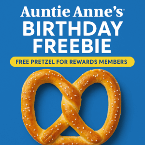 Auntie Anne’s Birthday Freebie – Free Pretzel For Rewards Members